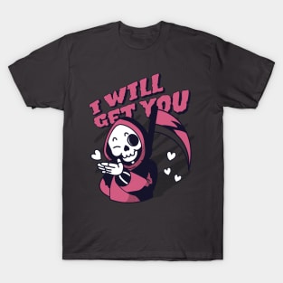 Cute Grim Reaper Halloween Kawaii Skull - I Will Get You T-Shirt